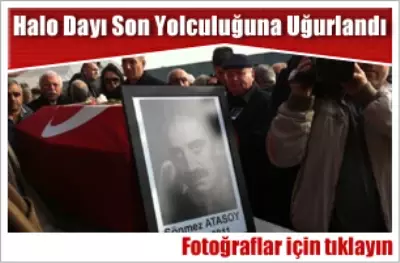 Halo Dayı Toprağa Verildi Halo Dayı Toprağa Verildi