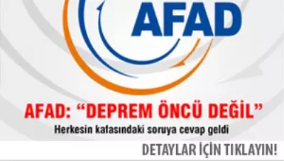 AFAD: Deprem Öncü Değil AFAD: Deprem Öncü Değil