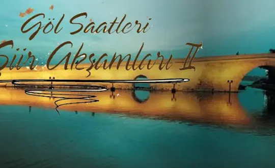 Göl Saatleri 3. Kez ' Akşam Yine Akşam ...' Diyecek Göl Saatleri 3. Kez ' Akşam Yine Akşam ...' Diyecek