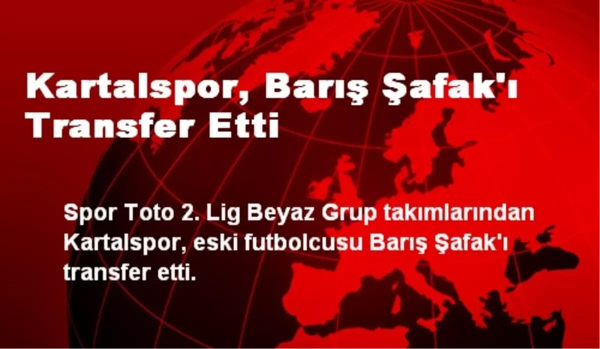 Kartalspor Baris Safak I Transfer Etti