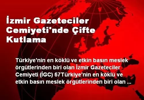 İzmir Gazeteciler Cemiyeti'nde Çifte Kutlama
