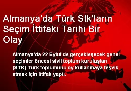 Almanya'da Türk STK'lar Seçim İttifakı Yaptı