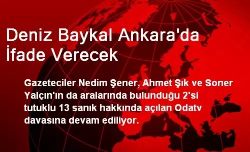 Deniz Baykal Ankara'da İfade Verecek Deniz Baykal Ankara'da İfade Verecek