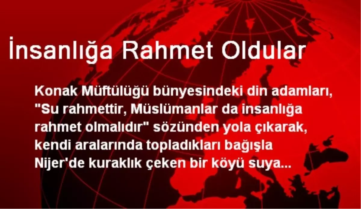 İnsanlığa Rahmet Oldular