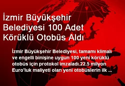 İzmir Büyükşehir Belediyesi 100 Adet Körüklü Otobüs Aldı
