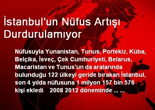 İstanbul'un Nüfus Artışı Durdurulamıyor