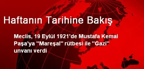 Haftanın Tarihine Bakış Haftanın Tarihine Bakış