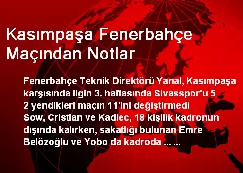 Kasımpaşa Fenerbahçe Maçından Notlar Kasımpaşa Fenerbahçe Maçından Notlar