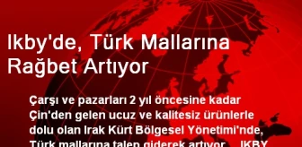 Ikby'de, Türk Mallarına Rağbet Artıyor