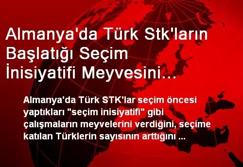 Almanya'da Türk Stk'ların Başlatığı Seçim İnisiyatifi Meyvesini Verdi
