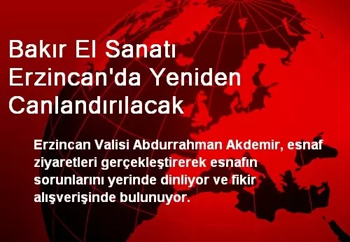 Bakır El Sanatı Erzincan'da Yeniden Canlandırılacak Bakır El Sanatı Erzincan'da Yeniden Canlandırılacak