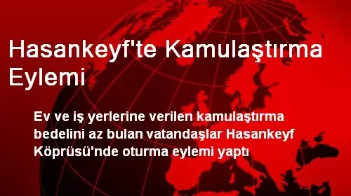 Hasankeyf'te Kamulaştırma Eylemi