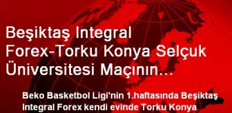 Beşiktaş Integral Forex-Torku Konya Selçuk Üniversitesi Maçının Ardından