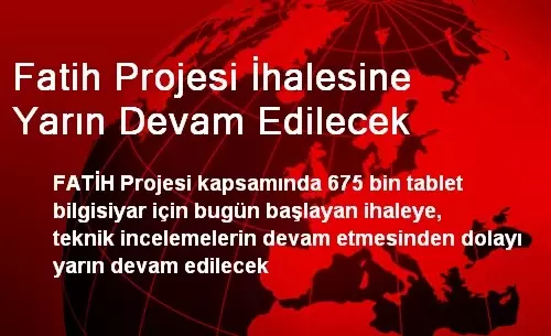Fatih Projesi Ihalesine Yarin Devam Edilecek Haber