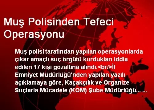 Mus Polisinden Tefeci Operasyonu 17 Gozalti Istanbul