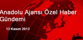 Anadolu Ajansı Özel Haber Gündemi