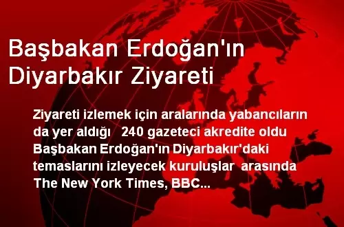 Başbakan Erdoğan'ın Diyarbakır Ziyareti Başbakan Erdoğan'ın Diyarbakır Ziyareti