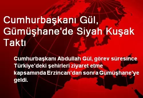 Cumhurbaşkanı Gül, Gümüşhane'de Siyah Kuşak Taktı Cumhurbaşkanı Gül, Gümüşhane'de Siyah Kuşak Taktı