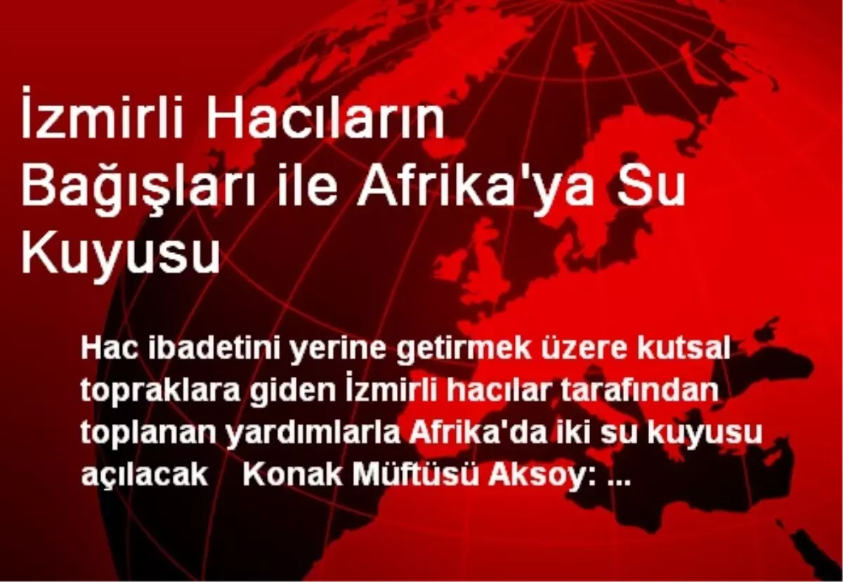 İzmirli Hacıların Bağışları ile Afrika'ya Su Kuyusu
