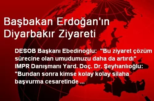 Başbakan Erdoğan'ın Diyarbakır Ziyareti Başbakan Erdoğan'ın Diyarbakır Ziyareti