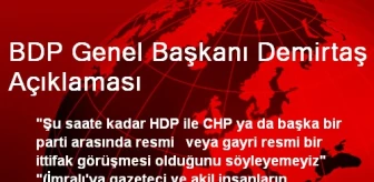 BDP Genel Başkanı Demirtaş Açıklaması