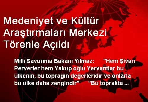 Medeniyet ve Kültür Araştırmaları Merkezi Törenle Açıldı Medeniyet ve Kültür Araştırmaları Merkezi Törenle Açıldı
