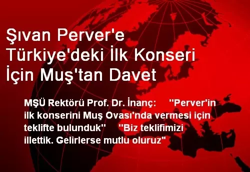 Şıvan Perver'e Türkiye'deki İlk Konseri İçin Muş'tan Davet Şıvan Perver'e Türkiye'deki İlk Konseri İçin Muş'tan Davet