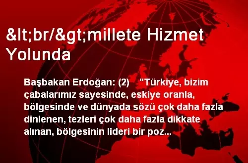<br/>millete Hizmet Yolunda <br/>millete Hizmet Yolunda