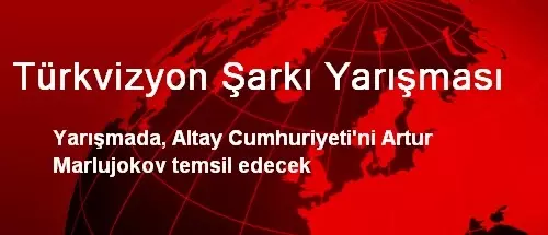 Türkvizyon Şarkı Yarışması Türkvizyon Şarkı Yarışması