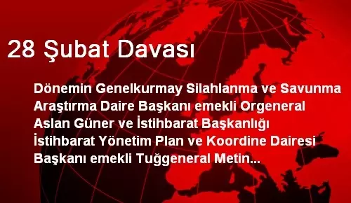 28 Şubat Davası 28 Şubat Davası