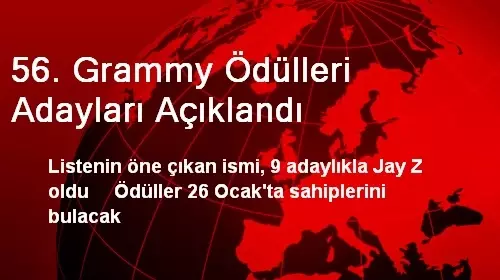 56. Grammy Ödülleri Adayları Açıklandı 56. Grammy Ödülleri Adayları Açıklandı