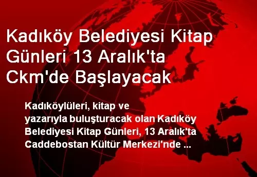 Kadıköy Belediyesi Kitap Günleri 13 Aralık'ta Ckm'de Başlayacak Kadıköy Belediyesi Kitap Günleri 13 Aralık'ta Ckm'de Başlayacak