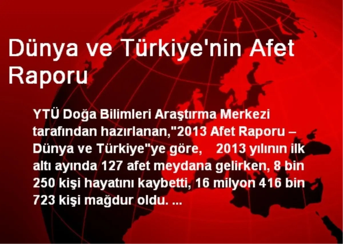 dunya ve turkiye nin afet raporu haberler