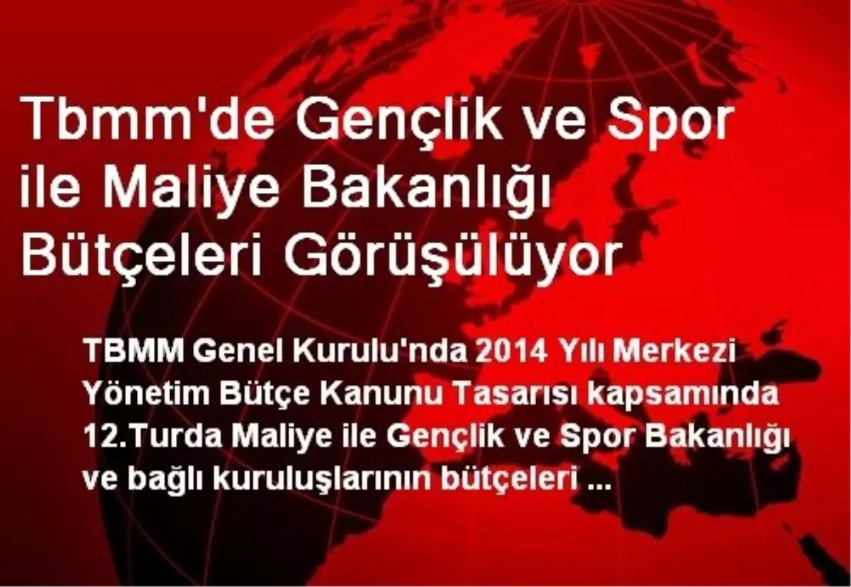 Tbmm De Gen Lik Ve Spor Ile Maliye Bakanl B T Eleri G R L Yor