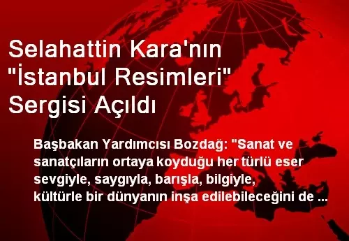 Selahattin Kara'nın 'İstanbul Resimleri' Sergisi Açıldı Selahattin Kara'nın 'İstanbul Resimleri' Sergisi Açıldı