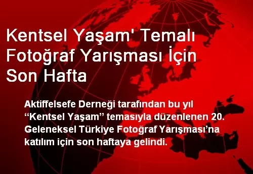 Kentsel Yaşam' Temalı Fotoğraf Yarışması İçin Son Hafta Kentsel Yaşam' Temalı Fotoğraf Yarışması İçin Son Hafta