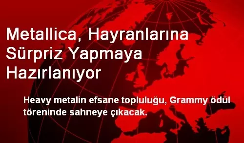 Metallica, Hayranlarına Sürpriz Yapmaya Hazırlanıyor Metallica, Hayranlarına Sürpriz Yapmaya Hazırlanıyor