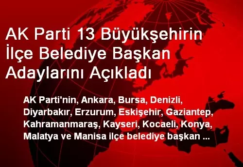 AK Parti 13 Büyükşehirin İlçe Adaylarını Açıkladı