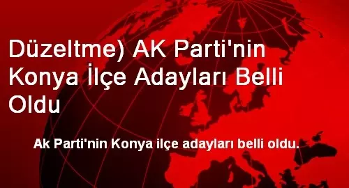 Düzeltme) AK Parti'nin Konya İlçe Adayları Belli Oldu