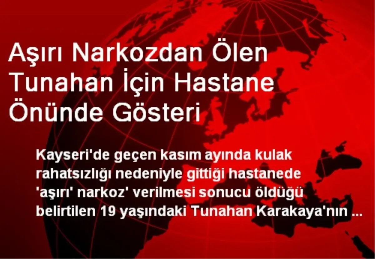 asiri narkozdan olen tunahan icin hastane onunde gosteri