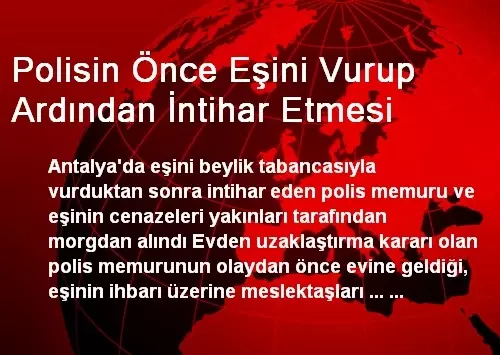 Polisin Önce Eşini Vurup Ardından İntihar Etmesi Haberler