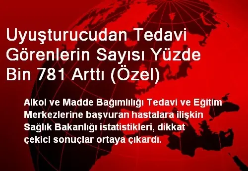 Uyusturucudan Tedavi Gorenlerin Sayisi Yuzde Bin 781 Artti Ozel Istanbul