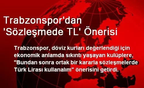 Trabzonspor'dan 'Sözleşmede TL' Önerisi Trabzonspor'dan 'Sözleşmede TL' Önerisi