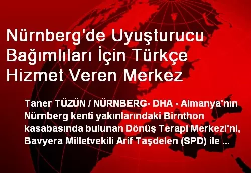 Nürnberg'de Uyuşturucu Bağımlıları İçin Türkçe Hizmet Veren Merkez Nürnberg'de Uyuşturucu Bağımlıları İçin Türkçe Hizmet Veren Merkez