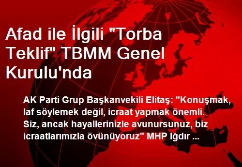 Afad ile İlgili 'Torba Teklif' TBMM Genel Kurulu'nda Afad ile İlgili 'Torba Teklif' TBMM Genel Kurulu'nda