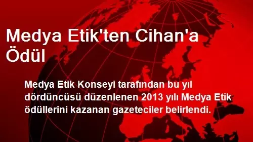 Medya Etik'ten Cihan'a Ödül Medya Etik'ten Cihan'a Ödül