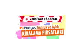 Vodafone Freezone'lulara Budget'tan Özel Araç Kiralama Fırsatları