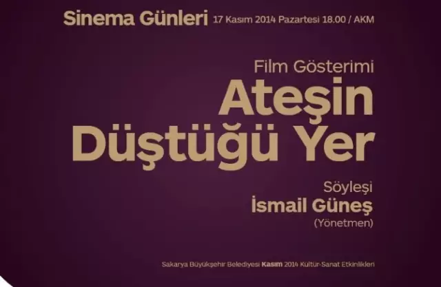 Ateşin Düştüğü Yer' İsimli Gösterim Akm'de Sunulacak Ateşin Düştüğü Yer' İsimli Gösterim Akm'de Sunulacak