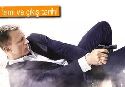 Yeni James Bond Filmi Duyuruldu, İşte Detayları Yeni James Bond Filmi Duyuruldu, İşte Detayları