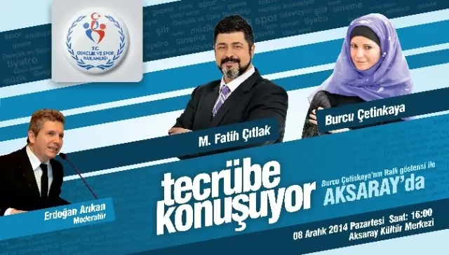 Tecrübe Konuşuyor' Aksaray'da Tecrübe Konuşuyor' Aksaray'da
